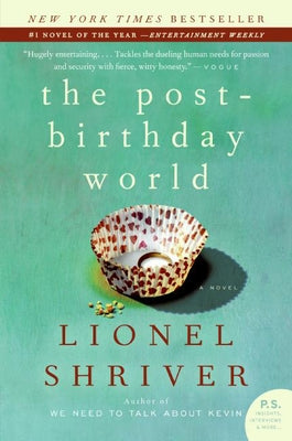 The Post-Birthday World by Shriver, Lionel