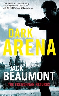 Dark Arena: A Frenchman Novel by Beaumont, Jack