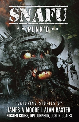 SNAFU Punk'd by Moore, James A.