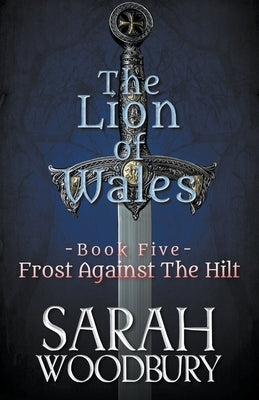 Frost Against the Hilt by Woodbury, Sarah