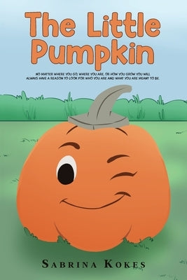 The Little Pumpkin by Kokes, Sabrina