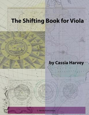 The Shifting Book for Viola by Harvey, Cassia