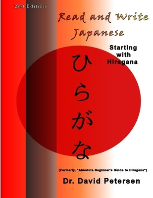 Read and Write Japanese Starting with Hiragana by Petersen, David