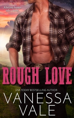 Rough Love by Vale, Vanessa