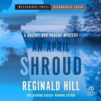 An April Shroud by Hill, Reginald