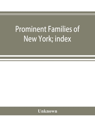 Prominent families of New York; index by Unknown