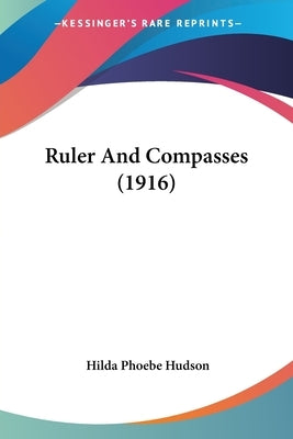 Ruler and Compasses (1916) by Hudson, Hilda Phoebe