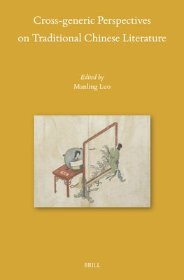 Cross-Generic Perspectives on Traditional Chinese Literature by Luo, Manling