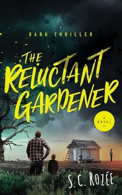 The Reluctant Gardener by Rozée, S. C.