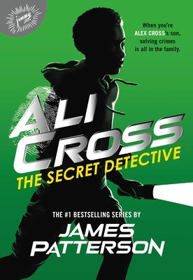 Ali Cross: The Secret Detective by Patterson, James