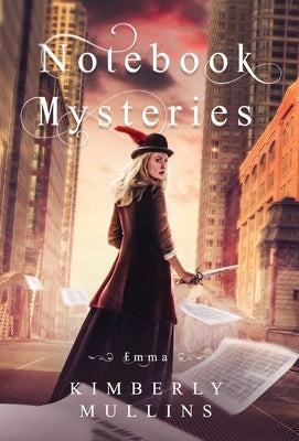 Notebook Mysteries Emma by Mullins, Kimberly