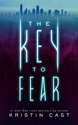 The Key to Fear by Cast, Kristin