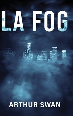 La Fog by Swan, Arthur