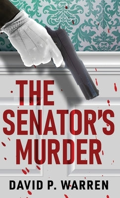 The Senator's Murder by Warren, David P.