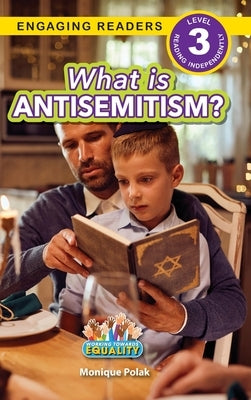 What is Antisemitism?: Working Towards Equality (Engaging Readers, Level 3) by Polak, Monique