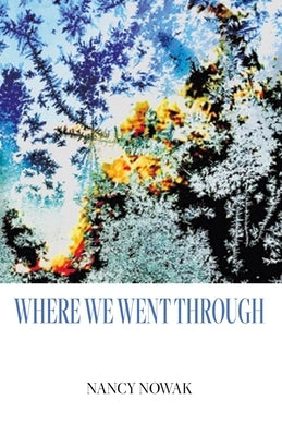 Where We Went Through by Nowak, Nancy