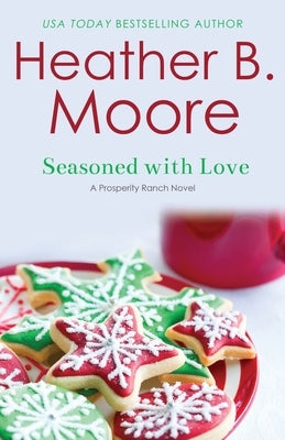 Seasoned With Love by Moore, Heather B.