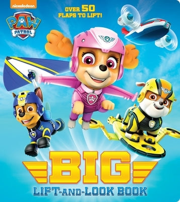 Paw Patrol Big Lift-And-Look Board Book (Paw Patrol) by Random House