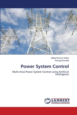 Power System Control by Yadav, Aditya Kumar