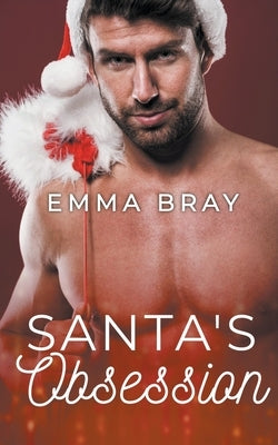 Santa's Obsession by Bray, Emma