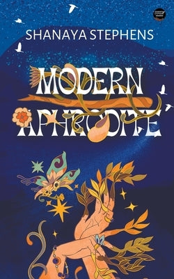 Modern Aphrodite by Stephens, Shanaya