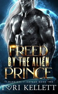 Freed by the Alien Prince by Kellett, Tori