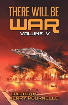 There Will Be War Volume IV by Pournelle, Jerry