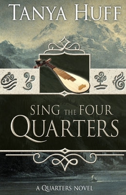 Sing the Four Quarters: A Quarters Novel by Huff, Tanya