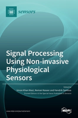 Signal Processing Using Non-invasive Physiological Sensors by Niazi, Imran Khan