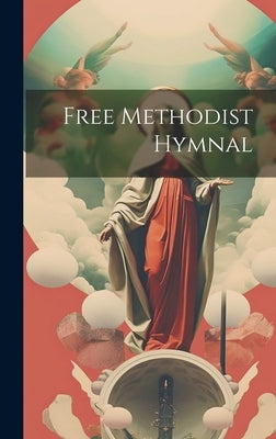 Free Methodist Hymnal by Anonymous