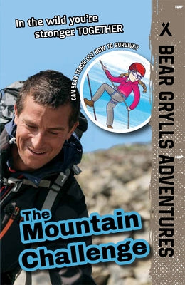 The Mountain Challenge: Volume 10 by Grylls, Bear