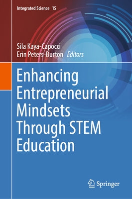 Enhancing Entrepreneurial Mindsets Through Stem Education by Kaya-Capocci, Sila