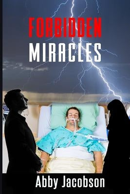 Forbidden Miracles by Jacobson, Abby