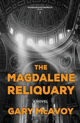 The Magdalene Reliquary by McAvoy, Gary