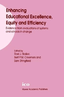 Enhancing Educational Excellence, Equity and Efficiency: Evidence from Evaluations of Systems and Schools in Change by Interuniversitair Centrum Voor Onderwijs