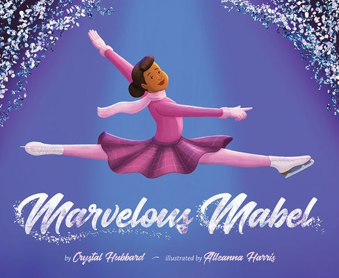 Marvelous Mabel: Figure Skating Superstar by Hubbard, Crystal