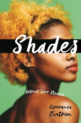 Shades: Detroit Love Stories by Cintrón, Esperanza M.