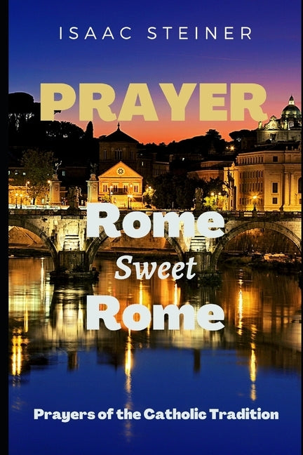 Prayer: Rome sweet Rome by Steiner, Isaac