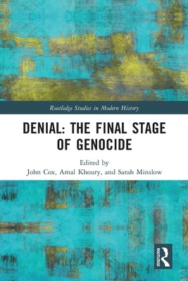 Denial: The Final Stage of Genocide? by Cox, John