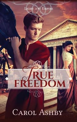 True Freedom by Ashby, Carol