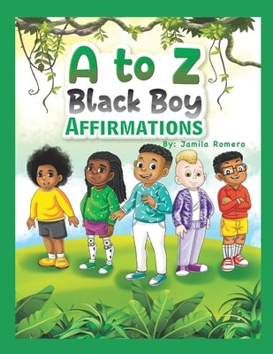 A to Z Black Boy Affirmations by Romero, Jamila