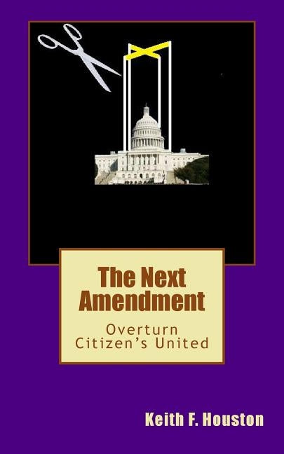 The Next Amendment: 2nd Edition by Houston, Keith F.