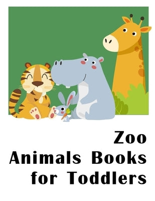 Zoo Animals Books for Toddlers: Beautiful and Stress Relieving Unique Design for Baby and Toddlers learning by Mimo, J. K.