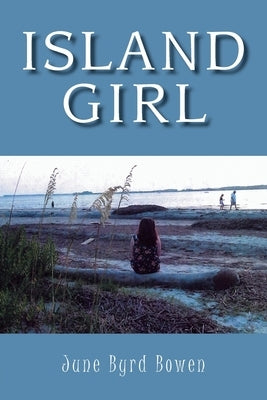 Island Girl by Bowen, June Byrd