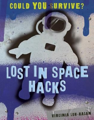 Lost in Space Hacks by Loh-Hagan, Virginia