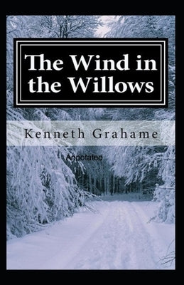 The Wind in the Willows Annotated by Grahame, Kenneth