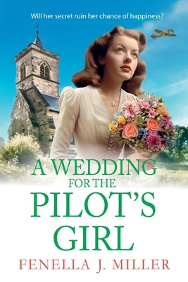 A Wedding for the Pilot's Girl by Miller, Fenella J.