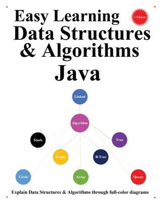 Easy Learning Data Structures & Algorithms Java (2 Edition): Explain Data Structures & Algorithms through full-color diagrams by Hu, Yang