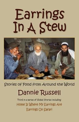 Earrings in a Stew: Stories of Food from Around the World by Russell, Dannie