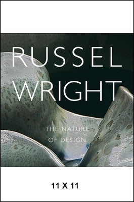 Russel Wright: The Nature of Design by Albrecht, Donald